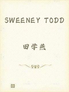 SWEENEY TODD